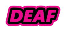 DEAF :: FLUORESCENT PINK STICKER